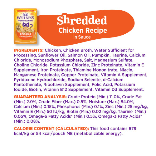 <p>Chicken, Chicken Broth, Water Sufficient for Processing, Sunflower Oil, Salmon Oil, Pumpkin, Taurine, Calcium Chloride, Monosodium Phosphate, Dried Chicory Root, Salt, Magnesium Sulfate, Choline Chloride, Potassium Chloride, Zinc Proteinate, Vitamin E Supplement, Iron Proteinate, Thiamine Mononitrate, Niacin, Manganese Proteinate, Copper Proteinate, Vitamin A Supplement, Pyridoxine Hydrochloride, Sodium Selenite, d-Calcium Pantothenate, Riboflavin Supplement, Folic Acid, Potassium Iodide, Biotin, Vitamin B12 Supplement, Vitamin D3 Supplement.</p>
