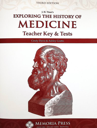 Memoria Press Exploring the History of Medicine Teacher Key & Tests (3rd Edition)
