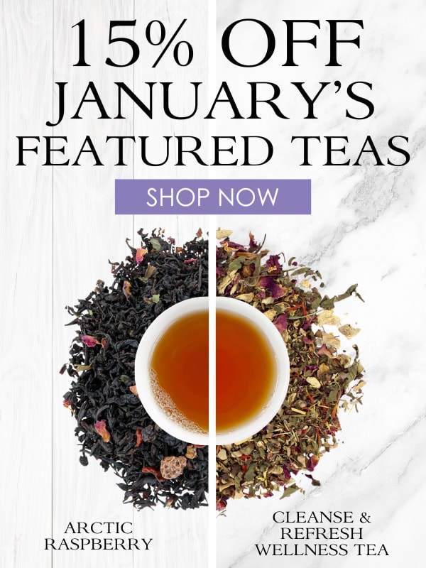 15% Off January's Teas. Arctic Raspberry and Cleanse & Refresh Wellness Tea.