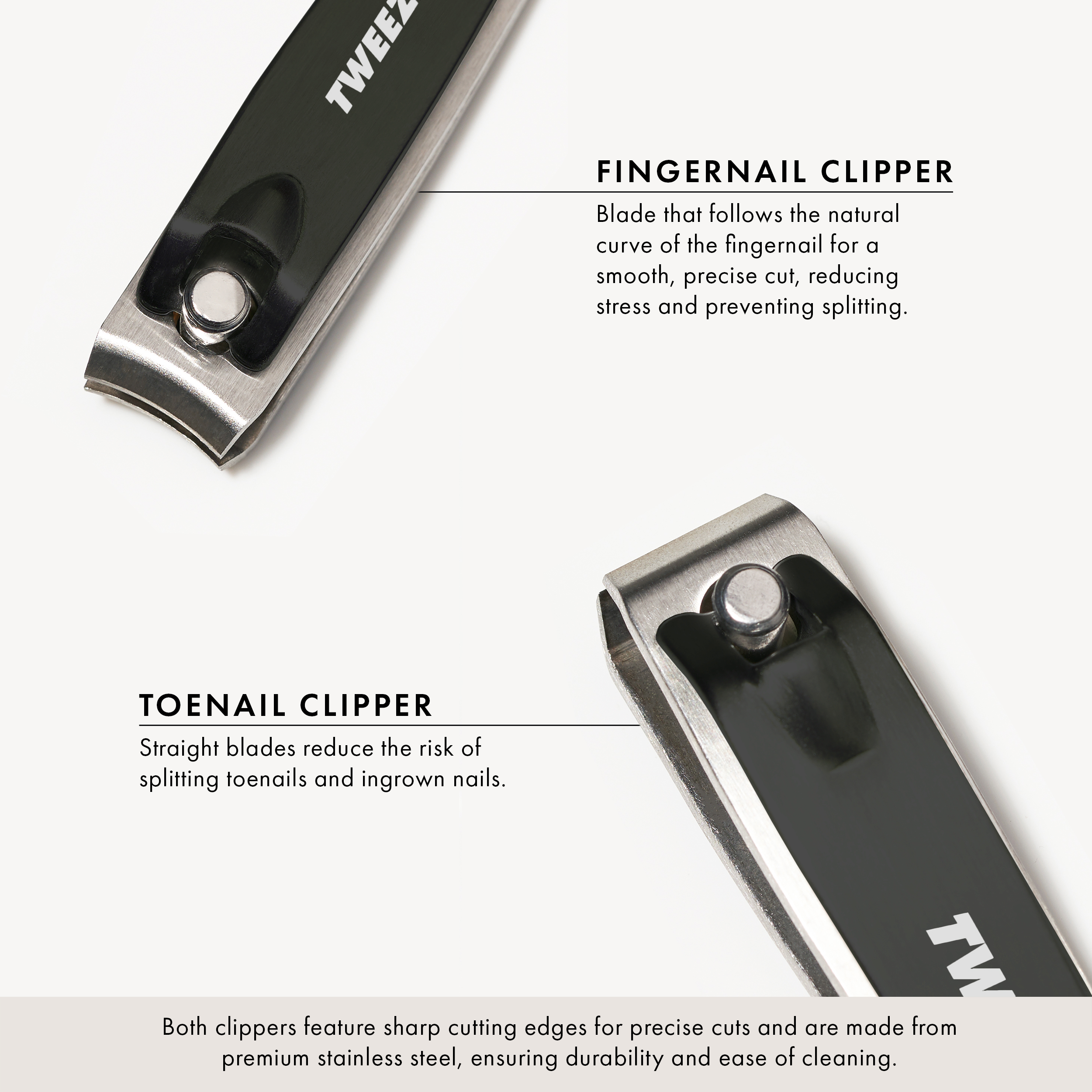 Fingernail clipper: These feature a curved blade that follows the natural curve of the fingernails, providing a smooth and precise cut. They're designed to clip fingernails without putting stress on the nail, helping to prevent splitting. Toenail Clipper: These have straight blades that provide a flat cut, which is ideal for toenails. The design helps reduce the risk of toenail splitting and prevents ingrown nails.