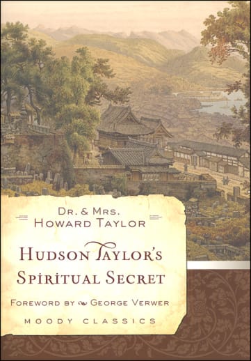 Hudson Taylor's Spiritual Secret
