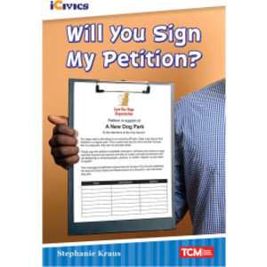 iCivics Readers Will You Sign My Petition? Nonfiction Book