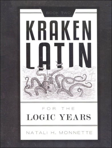 Kraken Latin 2: Latin for the Logic Years Student Book (2nd Edition)