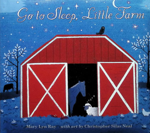 Go to Sleep, Little Farm by Mary Lyn Ray