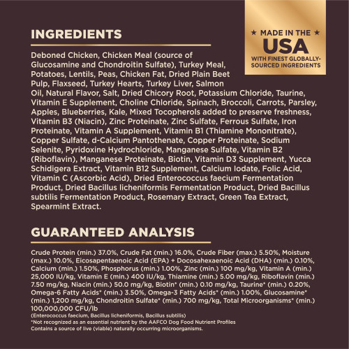 <p>Deboned Chicken, Chicken Meal (source of Glucosamine and Chondroitin Sulfate), Turkey Meal, Potatoes, Lentils, Peas, Chicken Fat, Dried Plain Beet Pulp, Flaxseed, Turkey Liver, Turkey Hearts, Salmon Oil, Natural Flavor, Salt, Dried Chicory Root, Potassium Chloride, Taurine, Vitamin E Supplement, Choline Chloride, Spinach, Broccoli, Carrots, Parsley, Apples, Blueberries, Kale, Mixed Tocopherols added to preserve freshness, Vitamin B3 (Niacin), Zinc Proteinate, Zinc Sulfate, Ferrous Sulfate, Iron Proteinate, Vitamin A Supplement, Vitamin B1 (Thiamine Mononitrate), Copper Sulfate, d-Calcium Pantothenate, Copper Proteinate, Sodium Selenite, Pyridoxine Hydrochloride, Manganese Sulfate, Vitamin B2 (Riboflavin), Manganese Proteinate, Biotin, Vitamin D3 Supplement, Yucca Schidigera Extract, Vitamin B12 Supplement, Calcium Iodate, Folic Acid, Vitamin C (Ascorbic Acid), Dried Enterococcus faecium Fermentation Product, Dried Bacillus licheniformis Fermentation Product, Dried Bacillus subtilis Fermentation Product, Rosemary Extract, Green Tea Extract, Spearmint Extract.</p>
