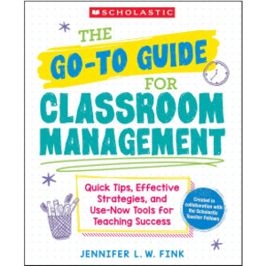 The Go-To-Guide for Classroom Management Book