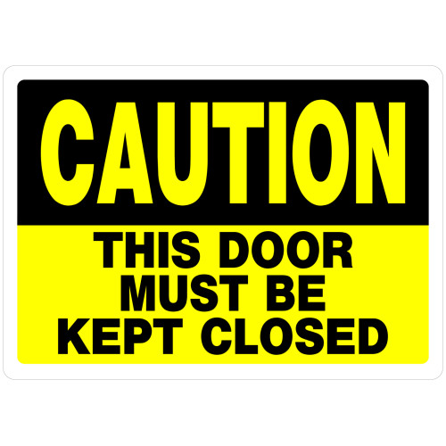 Caution This Door Must be Kept Closed Sign, 10