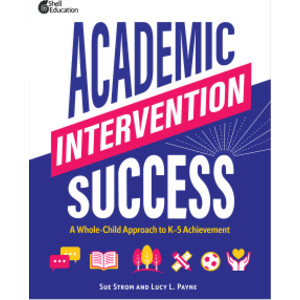 Academic Intervention Success: A Whole-Child Approach to K-5 Achievement